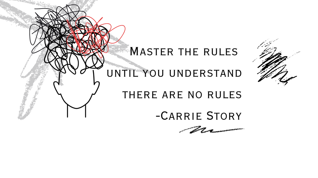 Master the Rules Until You Understand There Are No Rules